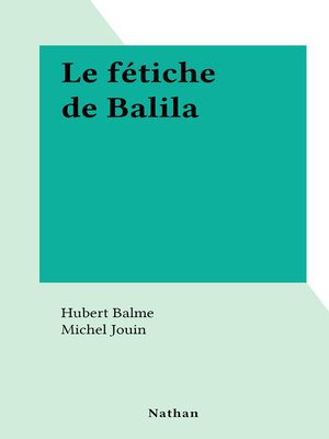 cover image of Le fétiche de Balila